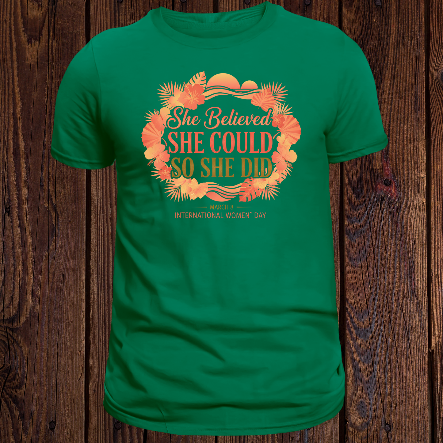 She Believed She Could So She Did - International Women's Day T-Shirt