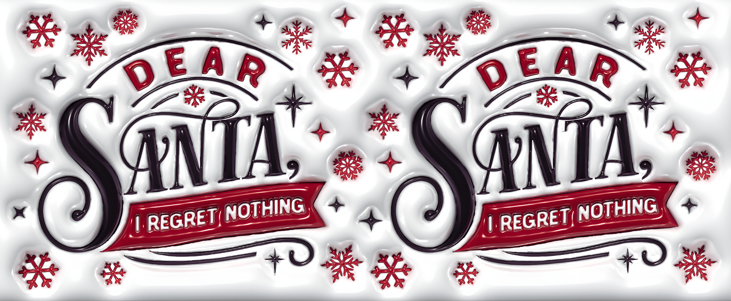 Dear Santa I Regret Nothing-15oz