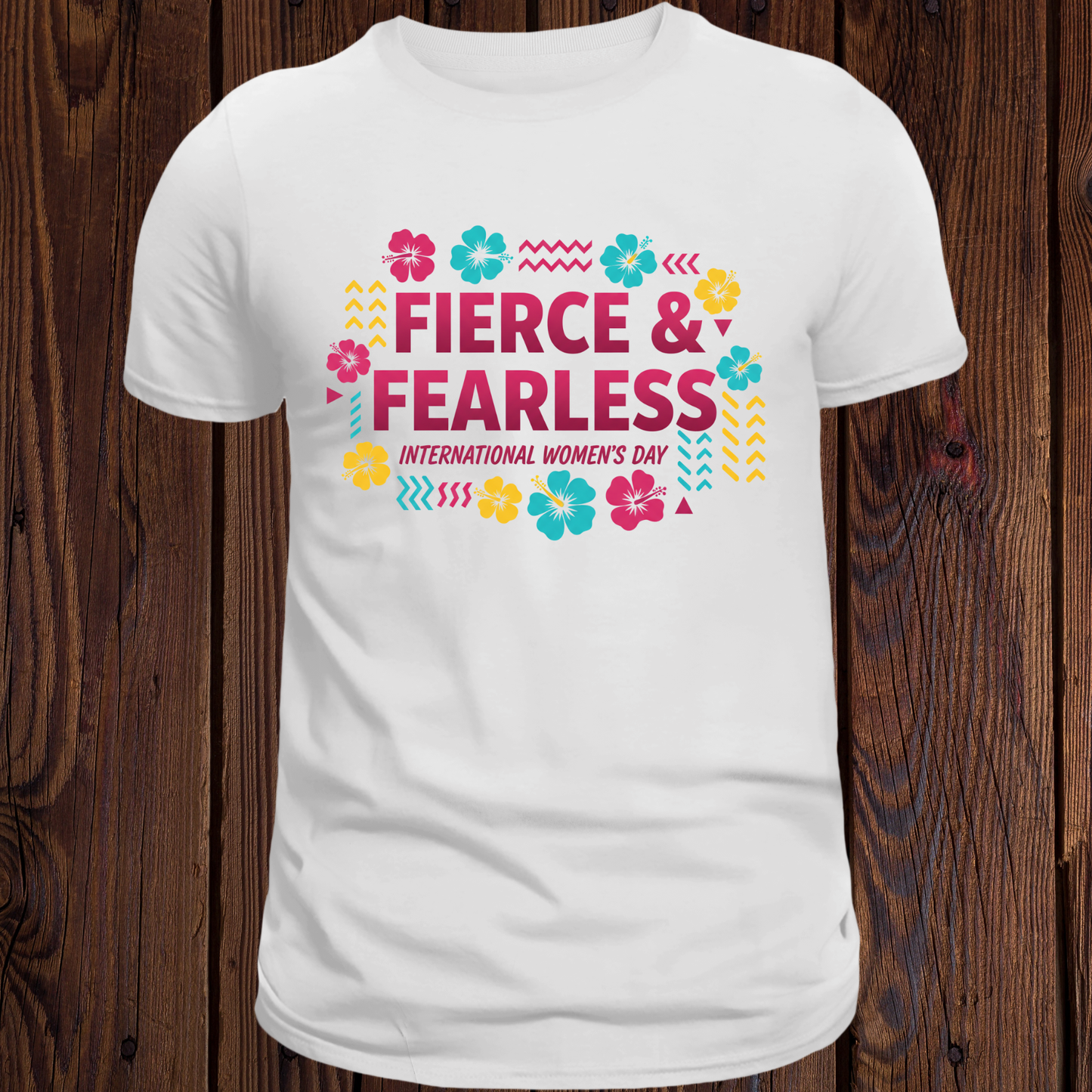 Fierce & Fearless International Women's Day T-Shirt