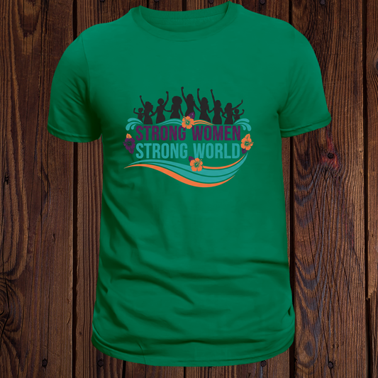 Strong Women Strong World - Empowerment T-Shirt