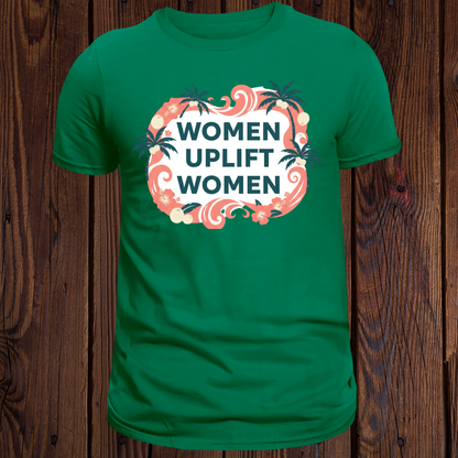 Women Uplift Women T-Shirt