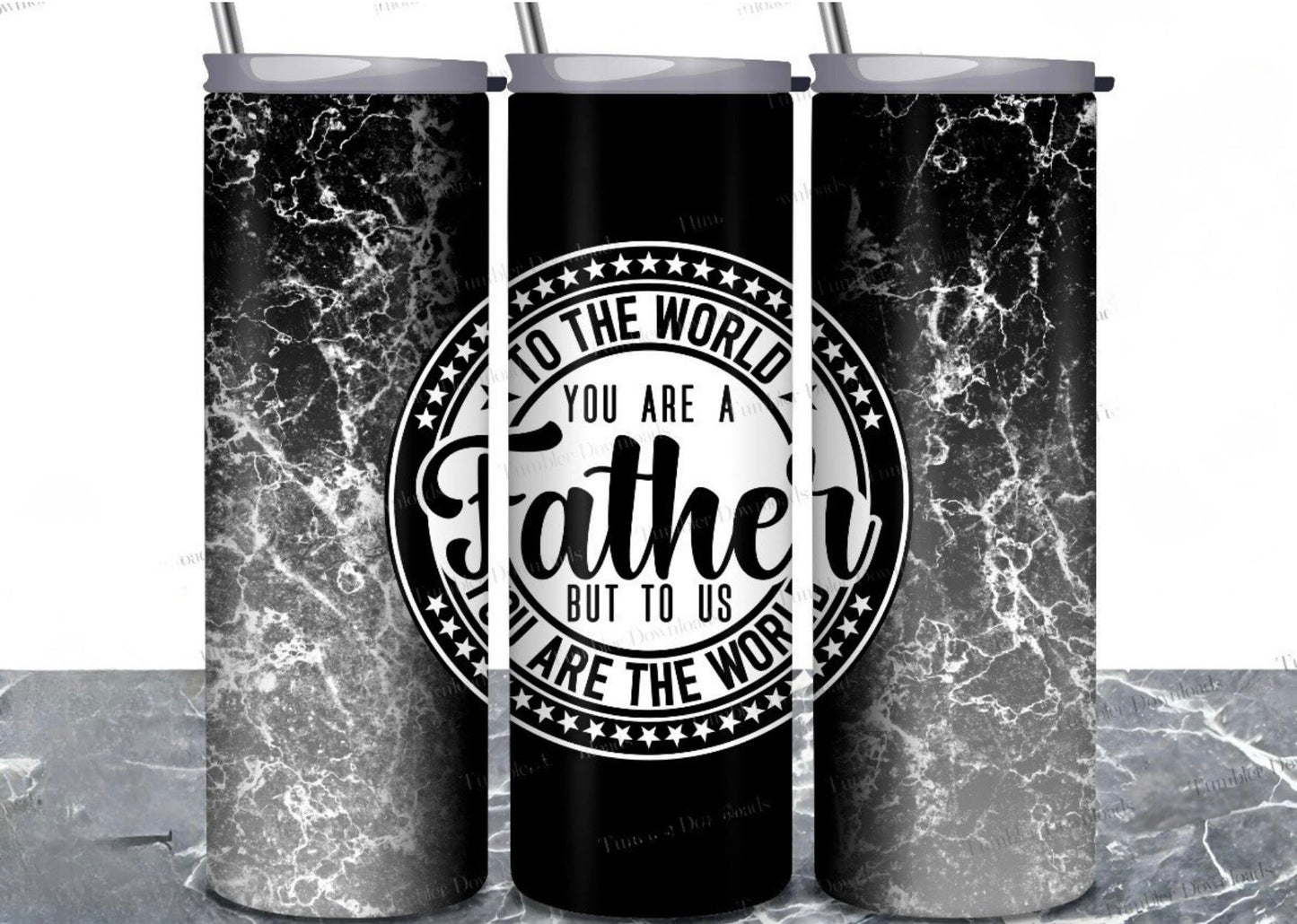 Father's Day 20oz Tumbler — To The World You Are A Father