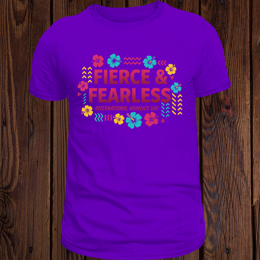 Fierce & Fearless International Women's Day T-Shirt
