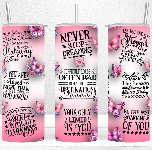 Motivational Butterfly 20oz Skinny Tumbler