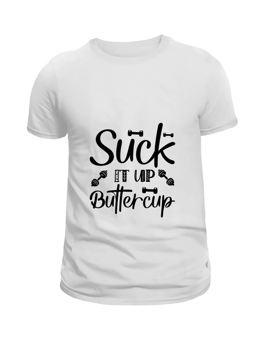 Suck it up Buttercup