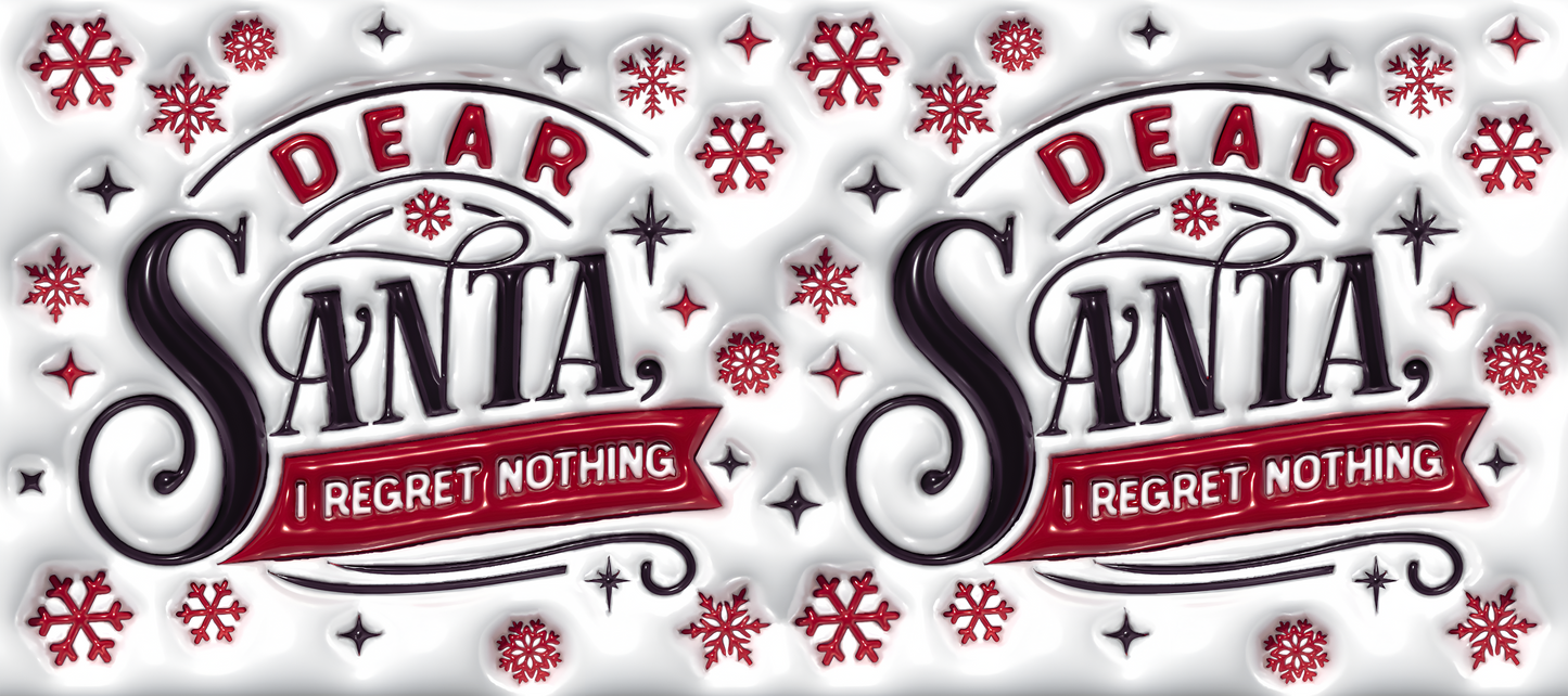 Dear Santa I Regret Nothing - 11oz