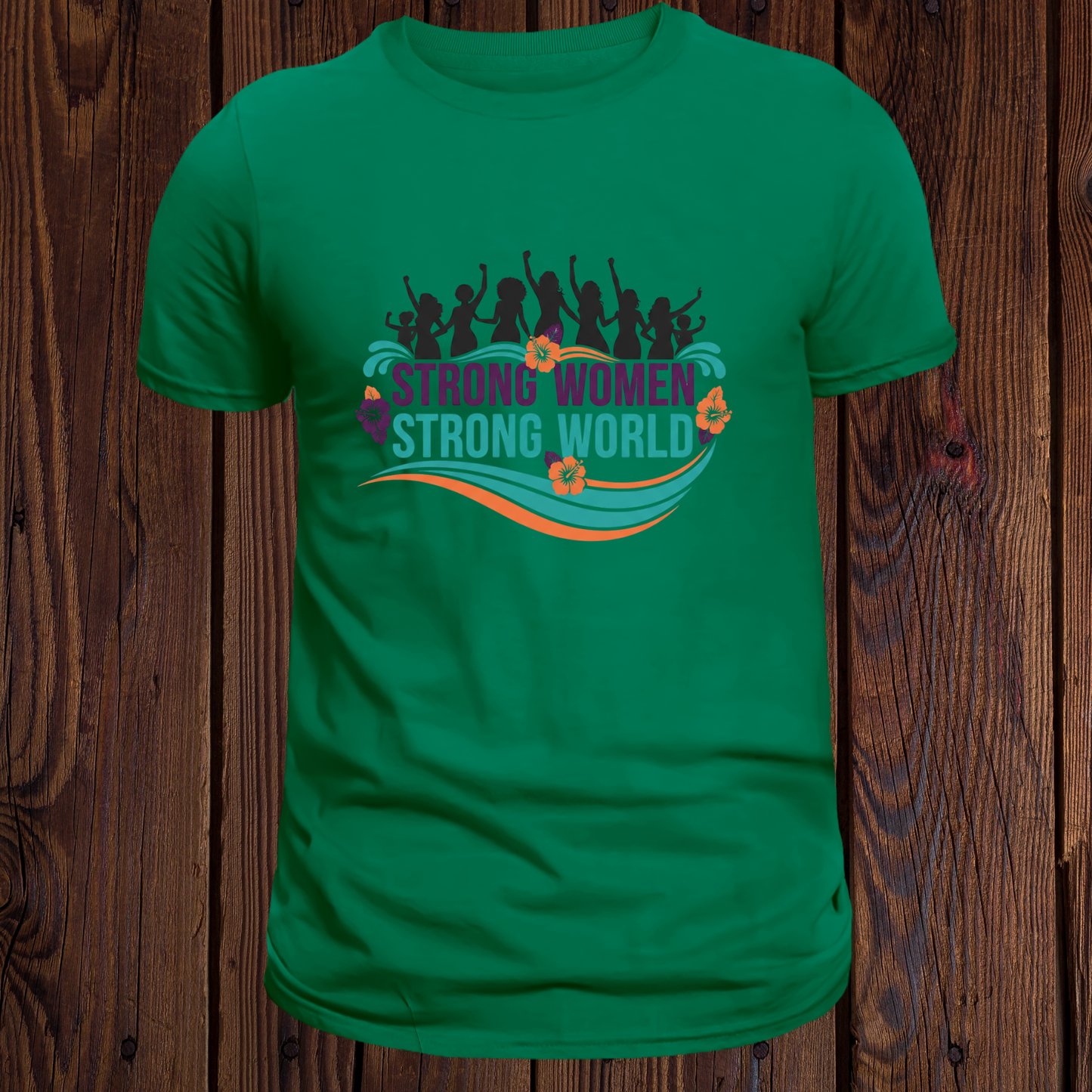 Strong Women Strong World - Empowerment T-Shirt