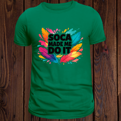 Soca Made Me Do It Graphic Tee