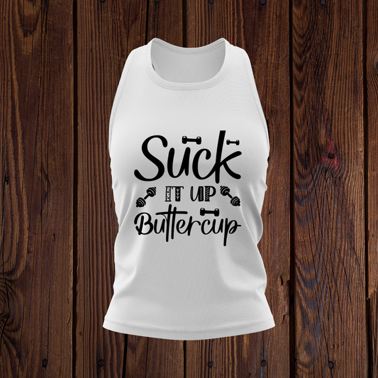 Suck it up Buttercup