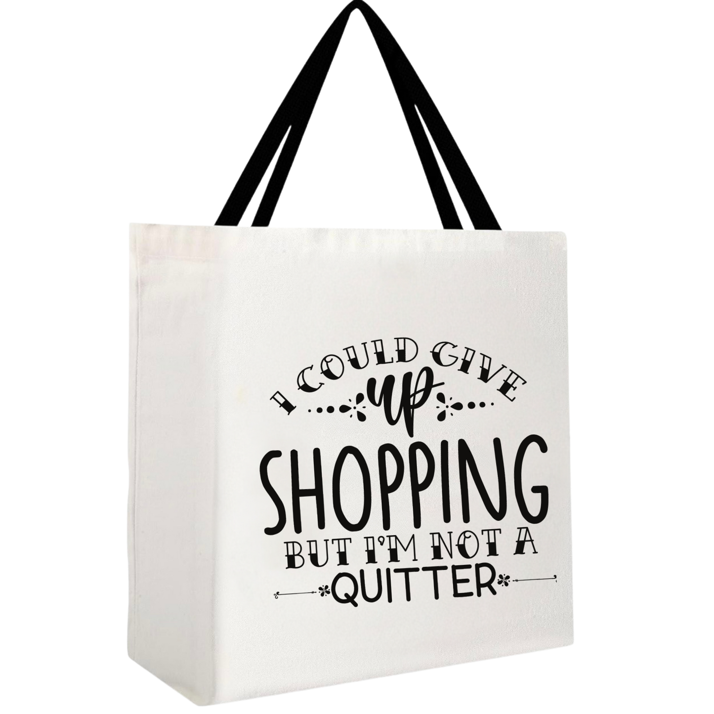 I'm Not a Quitter Tote Bag